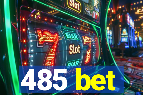 485 bet